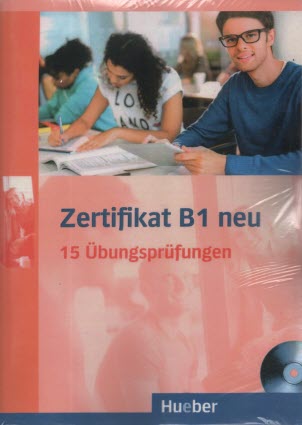 پایانه - Zertifikat B1 neu: 15 Ubungsprufungen
