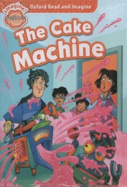پایانه - Oxford Read and Imagine: Level Beginner: The Cake Machine