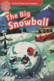 پایانه - Oxford Read and Imagine: Level 2: The Big Snowball