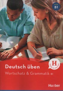 پایانه - Deutsch Uben: Wortschatz and grammatik B1