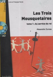 پایانه - Les Trois Mousquetaires: Tome 1 ( Au Service du Roi) - A2 سه تفنگدار: جلد 1 (در خدمت پادشاه) - داستان فرانسه