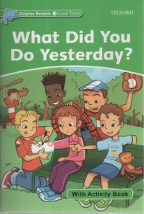 پایانه - Dolphin Readers (Level 3): What Did You Do Yesterday