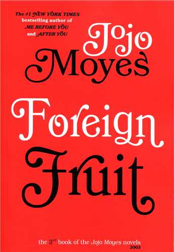 پایانه - Foreign Fruit (Jojo Moyes 2)